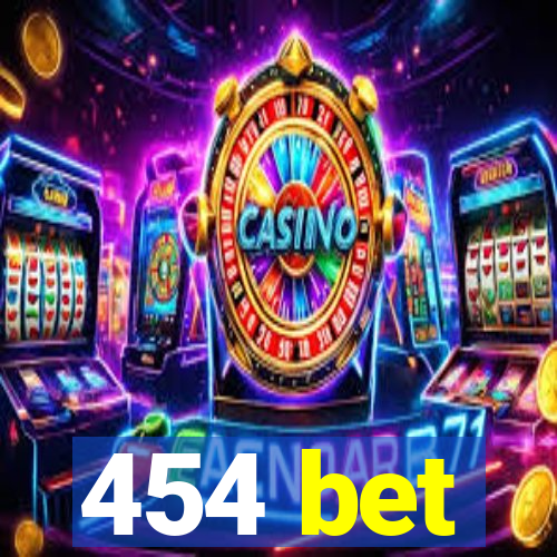 454 bet